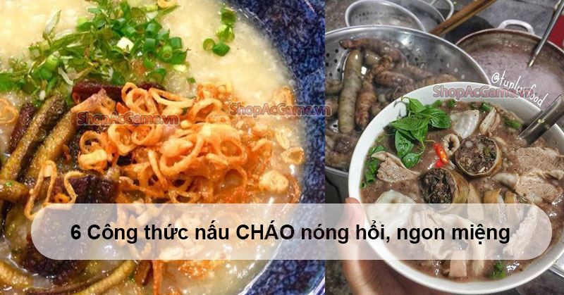 6 Công thức nấu CHÁO nóng hổi, ngon miệng