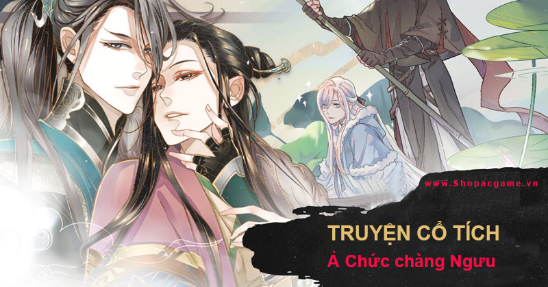 Truyện Cổ Tích - Ả Chức chàng Ngưu