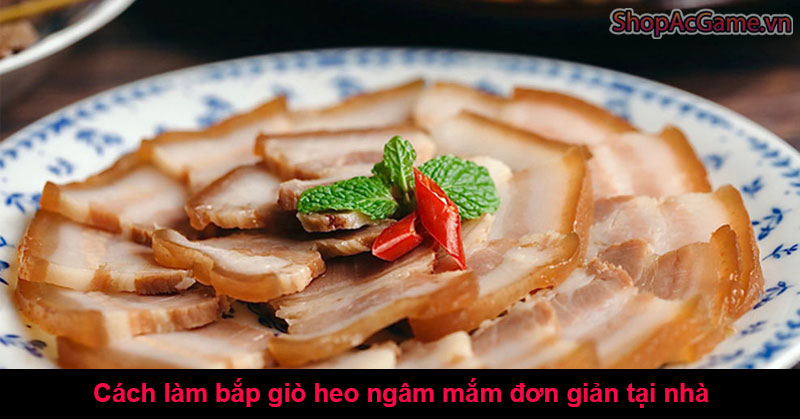 Cách làm bắp giò heo ngâm mắm đơn giản tại nhà