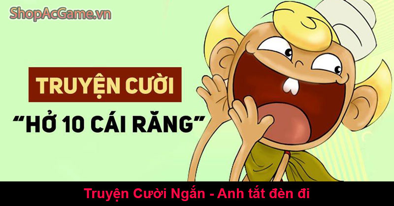 Truyện Cười Ngắn - Anh tắt đèn đi