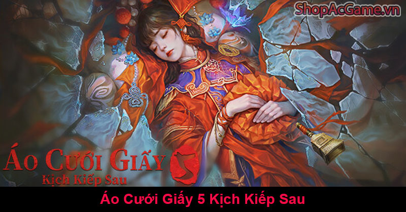 Áo Cưới Giấy 5 Kịch Kiếp Sau