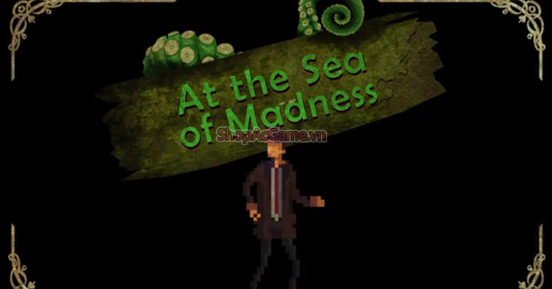 At The Sea of Madness