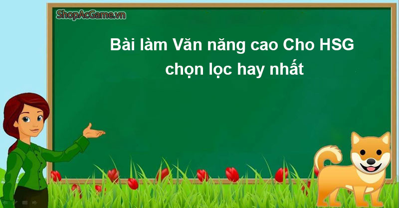 Bài làm Văn năng cao Cho HSG