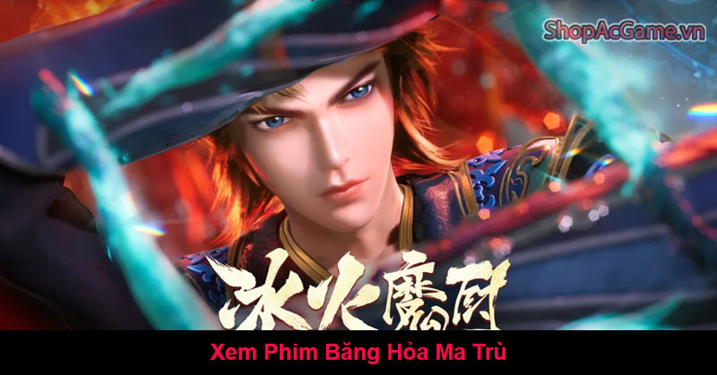 Xem Phim Băng Hỏa Ma Trù