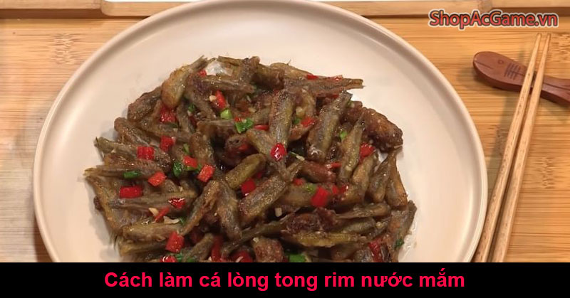 Cách làm cá lòng tong rim nước mắm