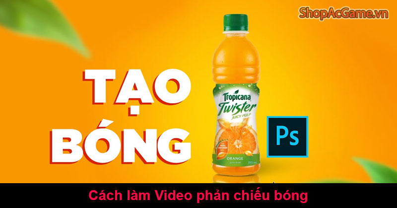 Cách làm Video phản chiếu bóng đơn giản