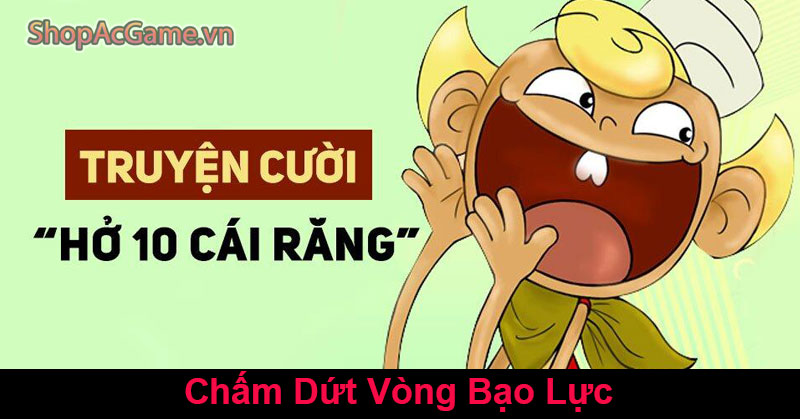 Truyền Cười Ngắn - Chấm dứt vòng bạo lực