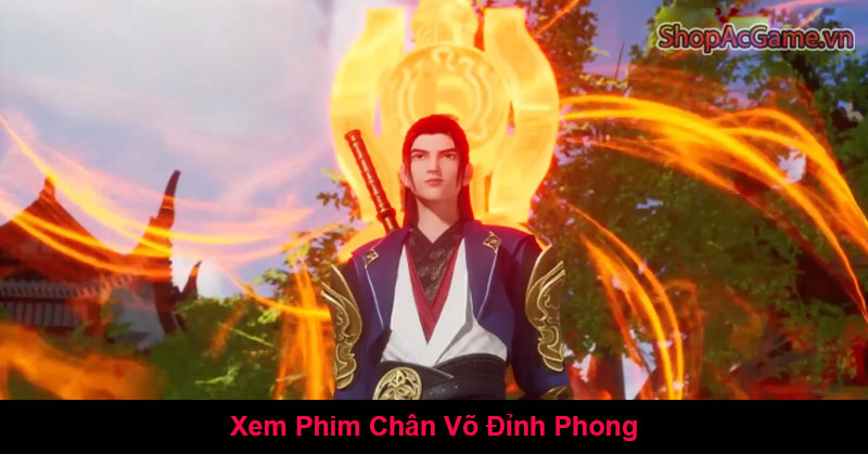 Xem Phim Chân Võ Đỉnh Phong