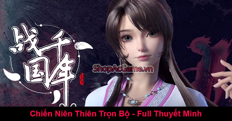 Chiến Thiên Niên Trọn Bộ - Full Thuyết Minh