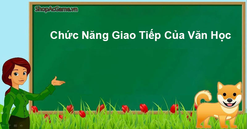 Chức Năng Giao Tiếp Của Văn Học