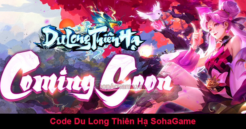 Code Du Long Thiên Hạ SohaGame