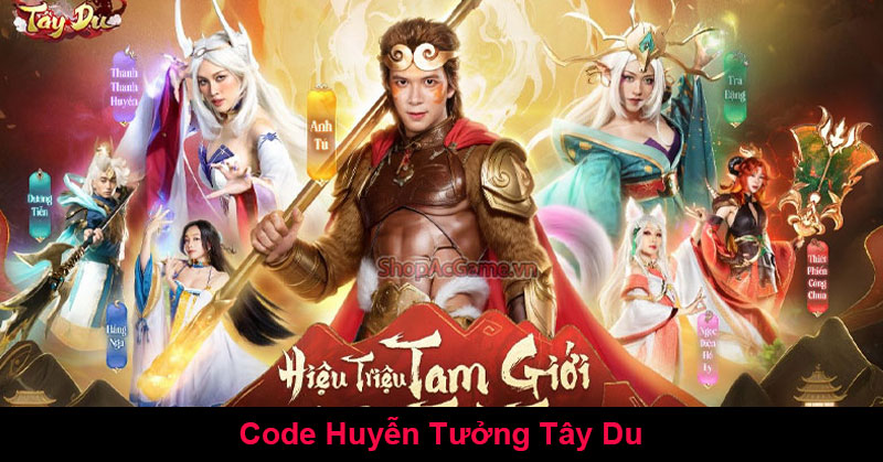 Code Huyễn Tưởng Tây Du