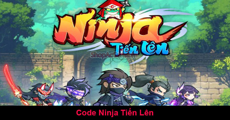 Code Ninja Tiến Lên Mới Nhất Hôm Nay