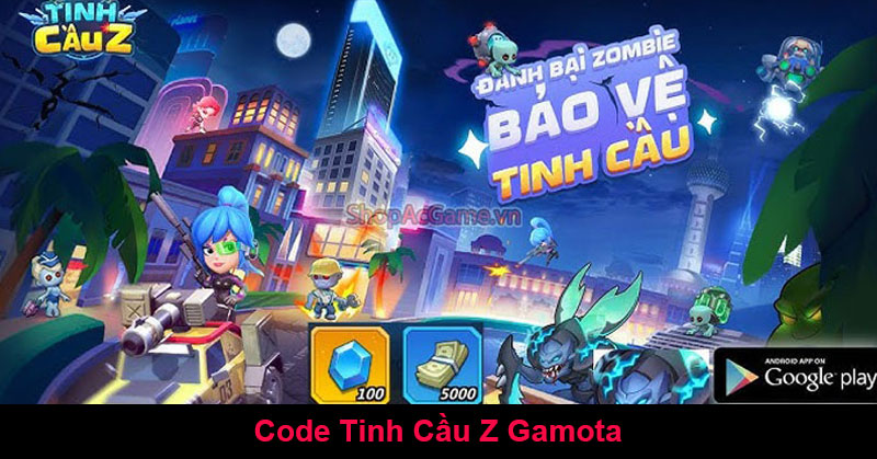 Code Tinh Cầu Z Gamota