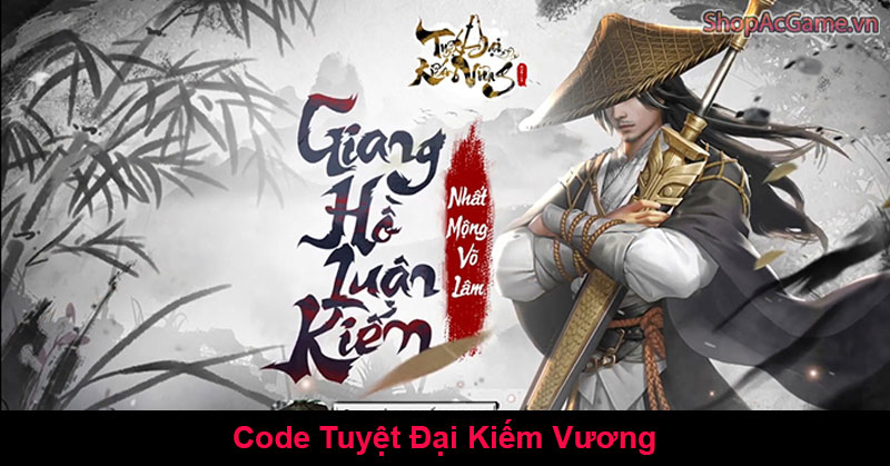 Code Tuyệt Đại Kiếm Vương