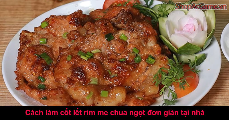 Cách làm cốt lết rim me chua ngọt đơn giản tại nhà