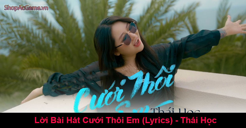 Lời Bài Hát Cưới Thôi Em (Lyrics) - Thái Học