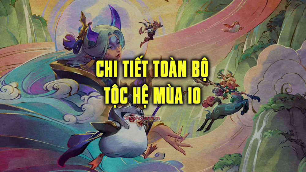 ĐTCL: Chi tiết các Tộc Hệ mùa 11 mới nhất