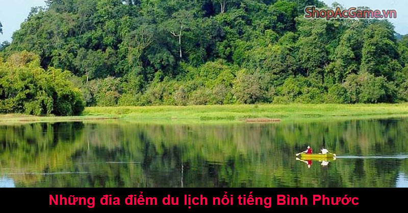 Những đia điểm du lịch nổi tiếng Bình Phước