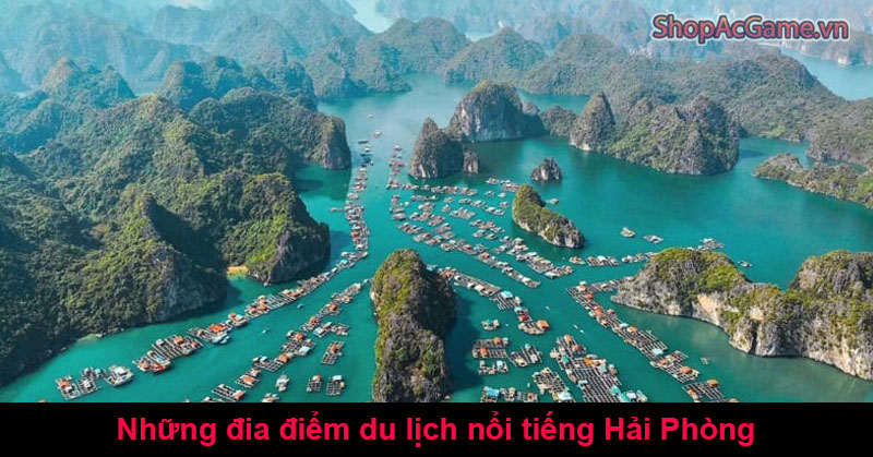 Những đia điểm du lịch nổi tiếng Hải Phòng