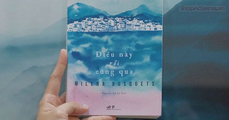 Điều Này Rồi Cũng Qua - Milena Busquets