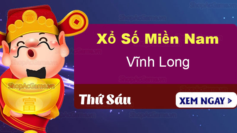 XSVL 6/9 Dự đoán kết quả xổ số Vĩnh Long hôm nay 6/9/2024