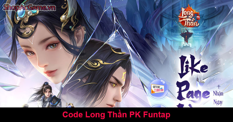 Code Long Thần PK Funtap