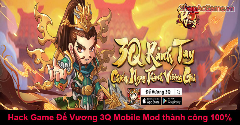 Hack Game Đế Vương 3Q Mobile Mod thành công 100%