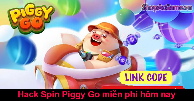 Hack Spin Piggy Go Miễn Phí Mới Nhất Hôm Nay