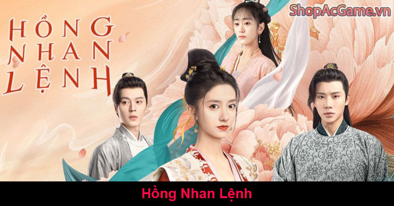 Hồng Nhan Lệnh Phim Trung Quốc