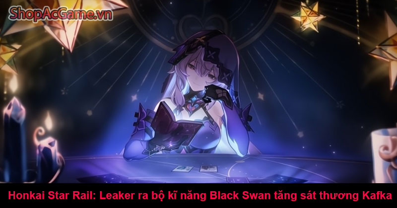 Honkai Star Rail: Leaker ra bộ kĩ năng Black Swan tăng sát thương Kafka