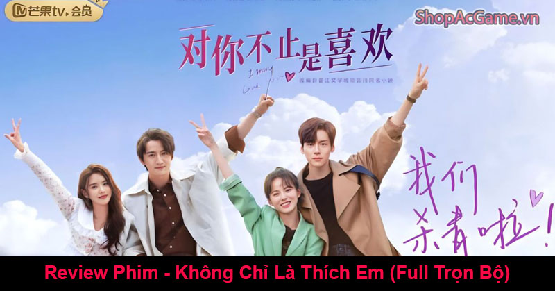 Review Phim - Không Chỉ Là Thích Em