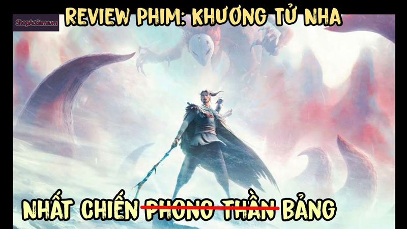 Khương Tử Nha : Nhất Chiến Phong Thần Thuyết Minh