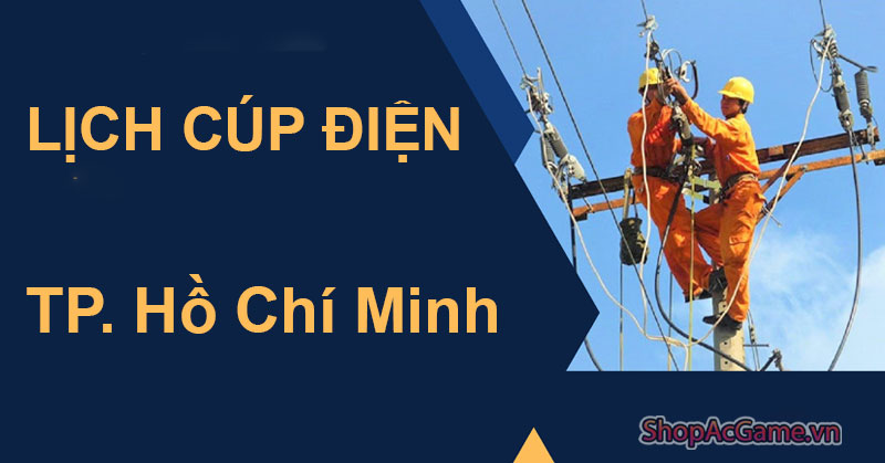 Lịch Cúp Điện TP. Hồ Chí Minh Ngày 28/05