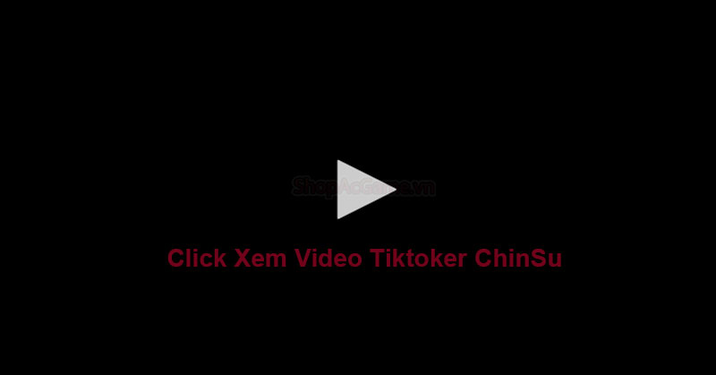 Clip Tiktoker ChinSu