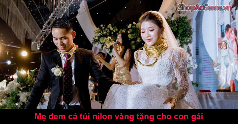 Mẹ đem cả túi nilon vàng tặng cho con gái