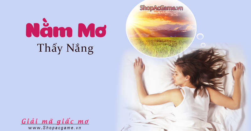 Nằm mơ thấy nắng Tốt hay xấu - Đánh số con gì?