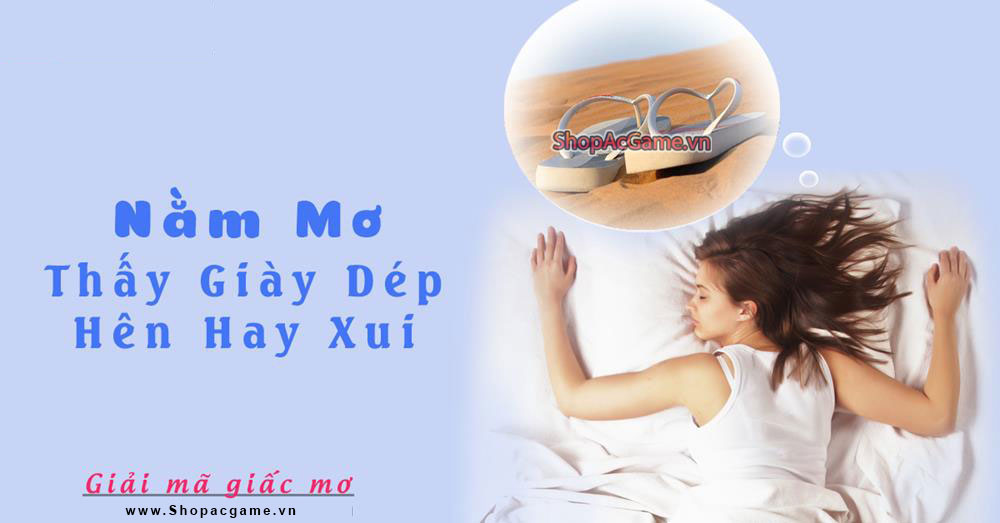 Nằm mơ thấy giày dép Hên hay xui - Đánh số con gì?