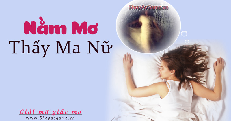 Nằm mơ thấy ma nữ Hên hay xui - Đánh số con gì?