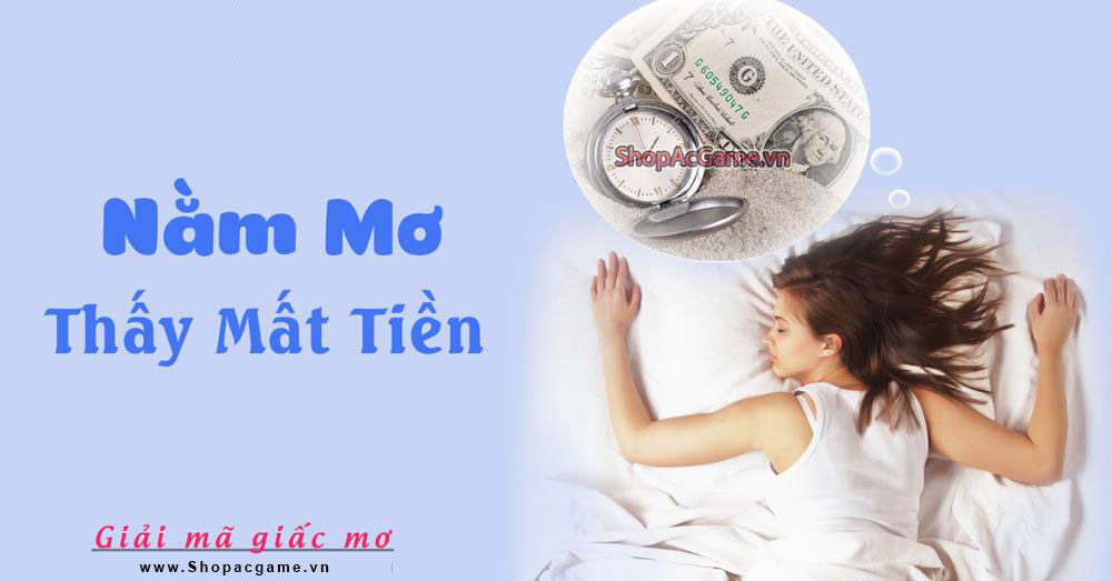 Nằm mơ thấy mất tiền tốt hay xấu - Đánh số con gì?