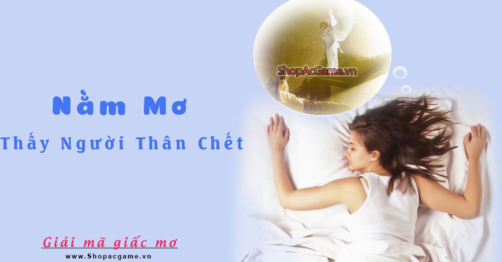 Nằm mơ thấy người thân chết Hên hay xui - Đánh số con gì?