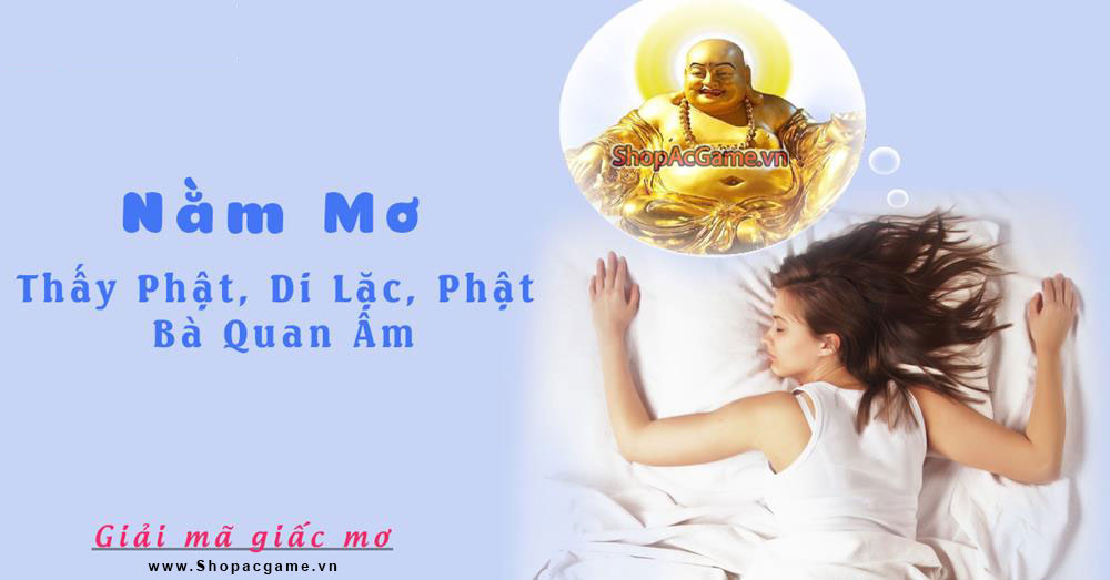 Nằm mơ thấy Phật, Phật Bà Quan Âm, Di Lặc Tốt hay xấu