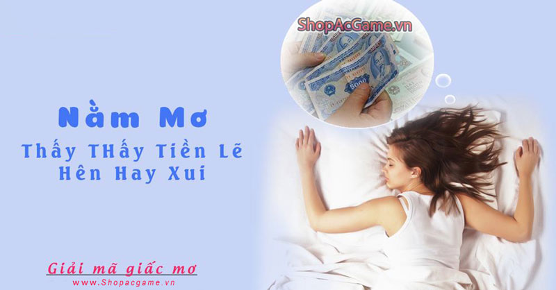 Nằm mơ thấy tiền lẻ là điềm gì? - Đánh số con gì?