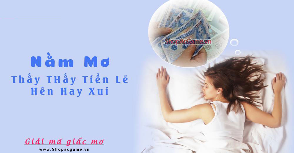 Nằm mơ thấy tiền lẻ là điềm gì Hên hay xui - Đánh số con gì?