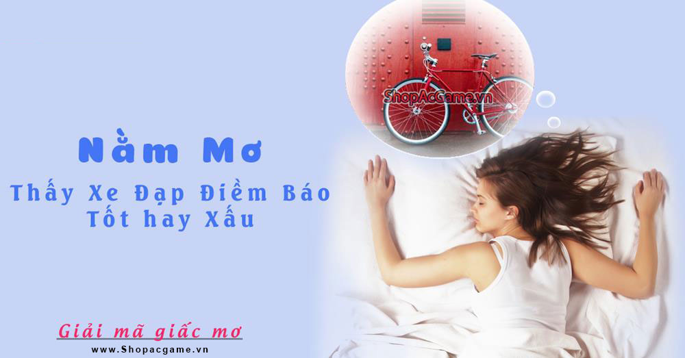 Nằm mơ thấy xe đạp điềm báo Tốt hay xấu - Đánh số con gì?