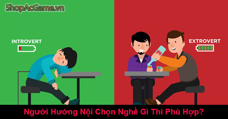 Người Hướng Nội Chọn Nghề Gì Thì Phù Hợp?