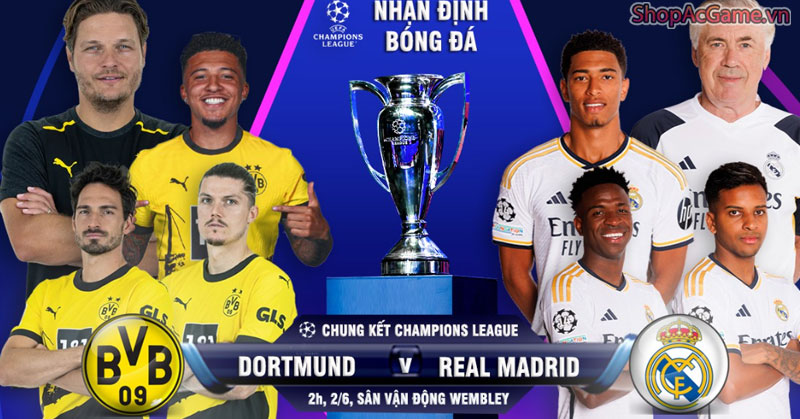 Nhận định trận đấu Dortmund - Real Madrid Hôm Nay