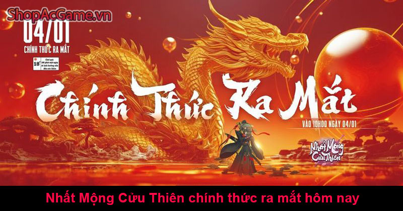 Nhất Mộng Cửu Thiên chính thức ra mắt hôm nay 4-1