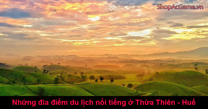 Những đia điểm du lịch nổi tiếng ở Thừa Thiên - Huế