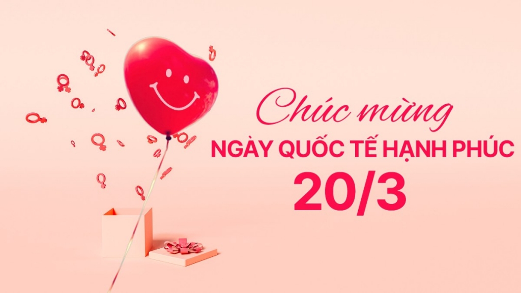 Ngày Quốc tế Hạnh phúc 20/3 là ngày gì